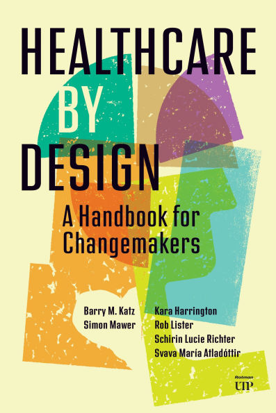 Healthcare by Design: A User's Guide to Healthcare Improvement