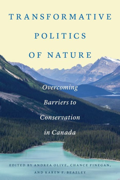 Transformative Politics of Nature: Overcoming Barriers to Conservation Canada