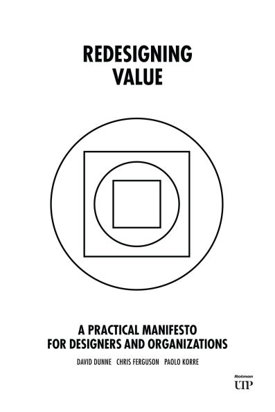 Redesigning Value: A Practical Manifesto for Designers and Organizations