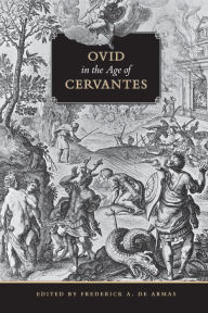Title: Ovid in the Age of Cervantes, Author: Frederick A. de Armas
