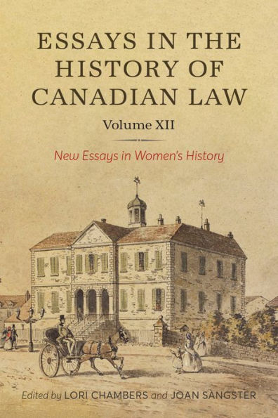 Essays the History of Canadian Law, Volume XII: New Women's