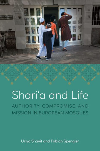 Sharia and Life: Authority, Compromise, Mission European Mosques