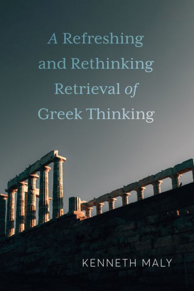 A Refreshing and Rethinking Retrieval of Greek Thinking