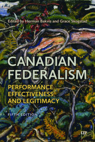 Ipod downloads book Canadian Federalism: Performance, Effectiveness, and Legitimacy, Fifth Edition