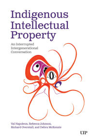 Title: Indigenous Intellectual Property: An Interrupted Intergenerational Conversation, Author: Val Napoleon