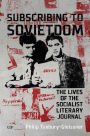 Subscribing to Sovietdom: The Lives of the Socialist Literary Journal