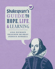 Title: Shakespeare's Guide to Hope, Life, and Learning, Author: Lisa Dickson