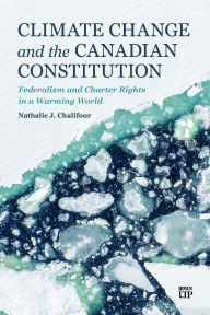 Free audiobook downloads for mp3 players Climate Change and the Canadian Constitution: Federalism and Charter Rights in a Warming World 9781487571078 
