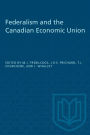 Federalism and the Canadian Economic Union