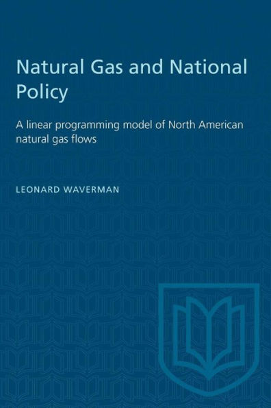 Natural Gas and National Policy: A linear programming model of North American natural gas flows