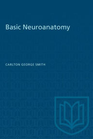 Title: Basic Neuroanatomy, Author: Carlton George Smith