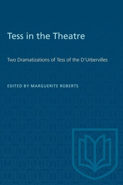 Tess in the Theatre: Two Dramatizations of Tess of the D'Urbervilles