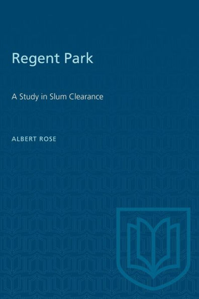 Regent Park: A Study in Slum Clearance