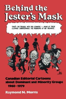 Behind the Jester's Mask: Canadian Editorial Cartoons About Dominant and Minority Groups 1960-1979