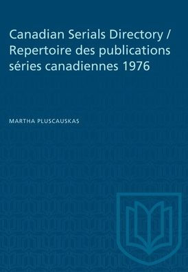 Canadian Serials Directory / Repertoire des publications s?ries canadiennes 1976