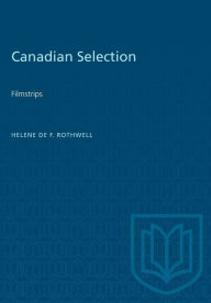 Title: Canadian Selection: Filmstrips, Author: Helene de F. Rothwell