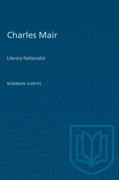 Charles Mair: Literary Nationalist