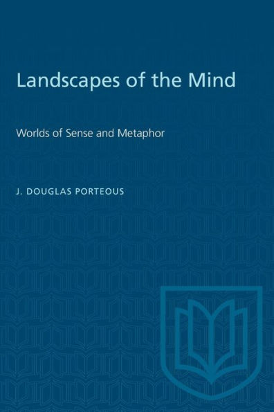 Landscapes of the Mind: Worlds of Sense and Metaphor