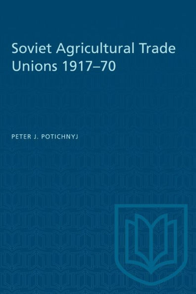 Soviet Agricultural Trade Unions 1917-70