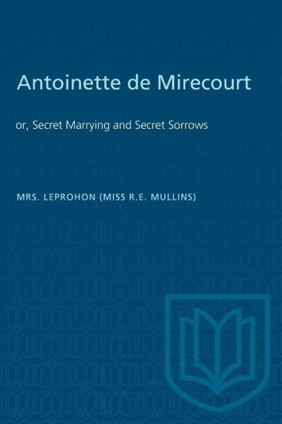 Antoinette de Mirecourt: or, Secret Marrying and Secret Sorrows