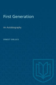 Title: First Generation: An Autobiography, Author: Ernest Sirluck
