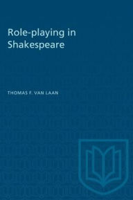 Title: Role-playing in Shakespeare, Author: Thomas F. Van Laan