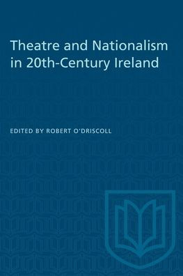 Theatre and Nationalism in 20th-Century Ireland