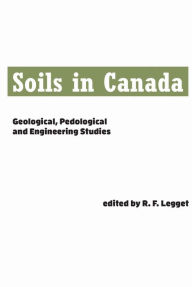 Title: Soils in Canada: Geological, Pedological and Engineering Studies, Author: Robert Legget