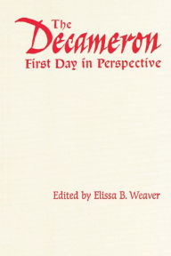 Title: The Decameron First Day in Perspective, Author: Elissa B. Weaver