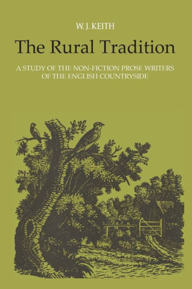 The Rural Tradition: A Study of the Non-Fiction Prose Writers of the English Countryside