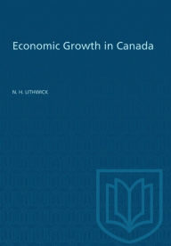 Title: Economic Growth in Canada: A Quantitative Analysis, Author: N. Harvey Lithwick
