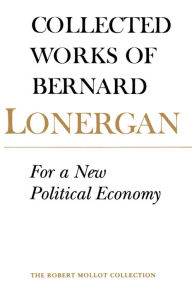 Title: For a New Political Economy: Volume 21, Author: Bernard Lonergan