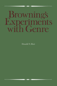 Title: Browning's Experiments with Genre, Author: Donald Hair