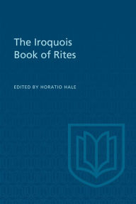 Title: The Iroquois Book of Rites, Author: Horatio Hale