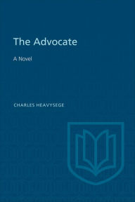 Title: The Advocate: A Novel, Author: Charles Heavysege