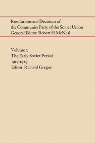 Title: Resolutions and Decisions of the Communist Party of the Soviet Union Volume 2: The Early Soviet Period 1917-1929, Author: RICHARD GREGOR