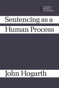 Title: Sentencing as a Human Process, Author: John Hogarth