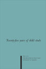 Twenty-five Years of Child Study: The Development of the Programme and Review of the Research at the Institute of Child Study, University of Toronto 1926-1951