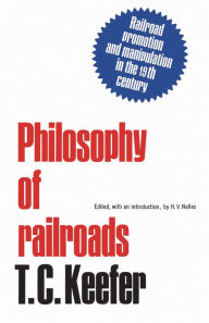 Title: Philosophy of railroads and other essays: Railroad promotion and manipulation in the 19th century, Author: T.C. Keefer