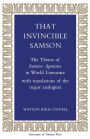 That Invincible Samson: The Theme of Samson Agonistes in World Literature