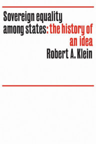 Title: Sovereign equality among states: The history of an idea, Author: Robert Klein