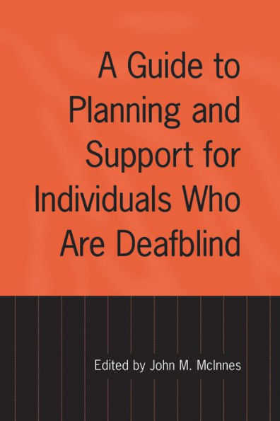 A Guide to Planning and Support for Individuals Who Are Deafblind