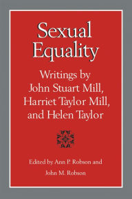 Title: Sexual Equality: A Mill-Taylor Reader, Author: Ann P. Robson