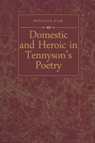 Domestic and Heroic Tennyson's Poetry