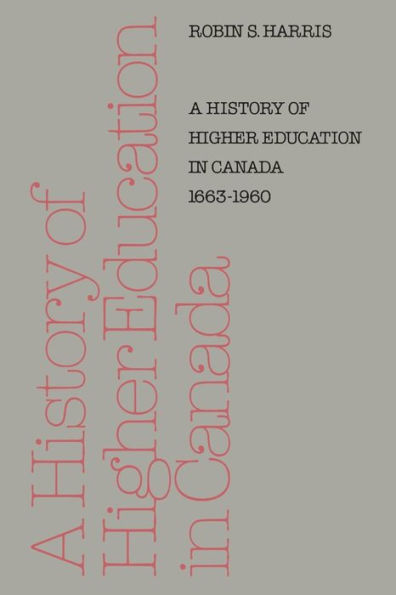 A History of Higher Education in Canada 1663-1960