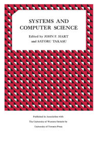 Title: Systems and Computer Science: Proceedings of a Conference held at the University of Western Ontario September 10-11, 1965, Author: John F Hart