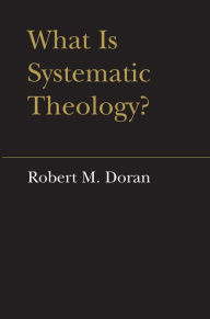 Title: What is Systematic Theology?, Author: Robert Doran