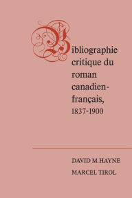 Title: Bibliographie critique du roman canadien-francaise, 1837-1900, Author: David M Hayne