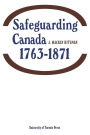 Safeguarding Canada 1763-1871