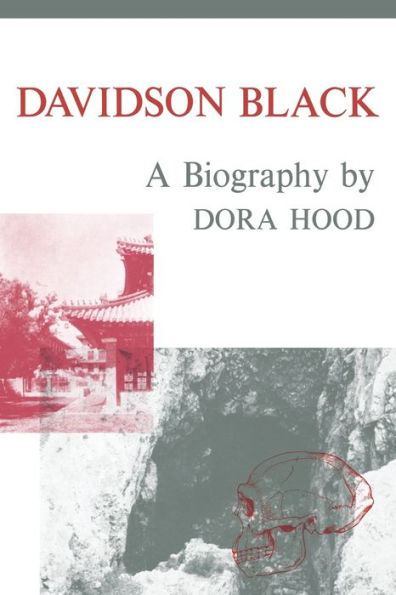 Davidson Black: A Biography